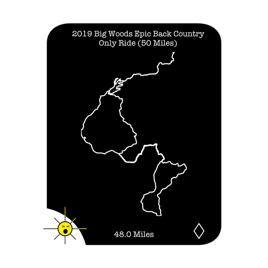 2019 Big Woods Epic Back Country Only Ride (50 Miles)